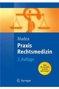 Praxis Rechtsmedizin: Befunderhebung, Rekonstruktion, Begutachtung