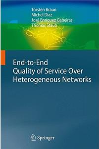 End-To-End Quality of Service Over Heterogeneous Networks