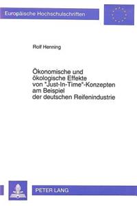 Oekonomische und oekologische Effekte von «Just-In-Time»-Konzepten am Beispiel der deutschen Reifenindustrie