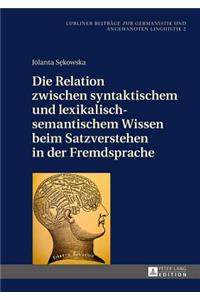 Die Relation Zwischen Syntaktischem Und Lexikalisch-Semantischem Wissen Beim Satzverstehen in Der Fremdsprache