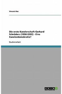 Die Erste Kanzlerschaft Gerhard Schroders (1998-2002) - Eine Kanzlerdemokratie?