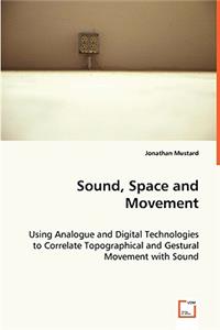 Sound, Space and Movement