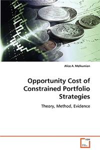 Opportunity Cost of Constrained Portfolio Strategies