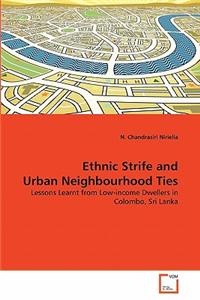 Ethnic Strife and Urban Neighbourhood Ties
