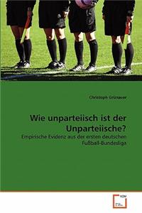 Wie unparteiisch ist der Unparteiische?