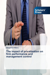 impact of privatisation on firm performance and management control