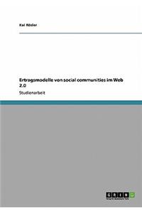 Ertragsmodelle von Social Communities im Web 2.0