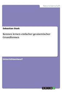 Kennen lernen einfacher geometrischer Grundformen