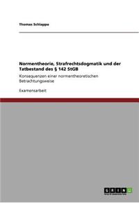 Normentheorie, Strafrechtsdogmatik und der Tatbestand des § 142 StGB