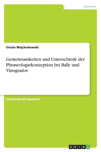 Gemeinsamkeiten und Unterschiede der Phraseologiekonzeption bei Bally und Vinogradov