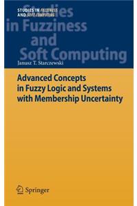 Advanced Concepts in Fuzzy Logic and Systems with Membership Uncertainty