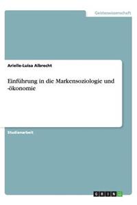Einführung in die Markensoziologie und -ökonomie