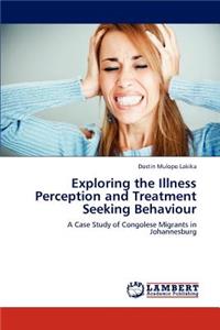 Exploring the Illness Perception and Treatment Seeking Behaviour