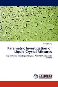 Parametric Investigation of Liquid Crystal Mixtures