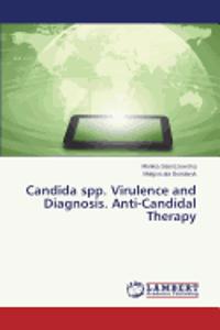 Candida spp. Virulence and Diagnosis. Anti-Candidal Therapy