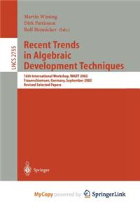 Recent Trends in Algebraic Development Techniques