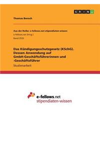 Kündigungsschutzgesetz (KSchG). Dessen Anwendung auf GmbH-Geschäftsführerinnen und -Geschäftsführer