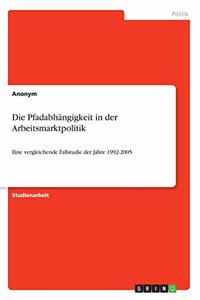 Pfadabhängigkeit in der Arbeitsmarktpolitik