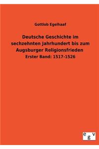 Deutsche Geschichte Im Sechzehnten Jahrhundert Bis Zum Augsburger Religionsfrieden