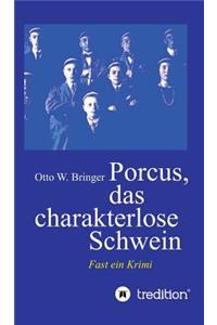 Porcus das charakterlose Schwein