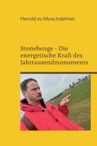 Stonehenge - Die energetische Kraft des Jahrtausendmonuments