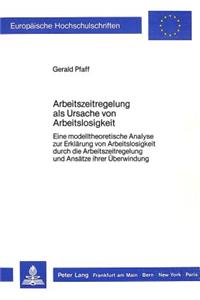 Arbeitszeitregelung ALS Ursache Von Arbeitslosigkeit