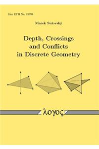 Depth, Crossings and Conflicts in Discrete Geometry