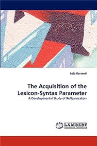 Acquisition of the Lexicon-Syntax Parameter