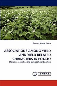 Associations Among Yield and Yield Related Characters in Potato