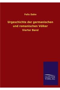 Urgeschichte Der Germanischen Und Romanischen Volker