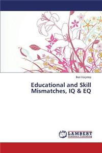 Educational and Skill Mismatches, IQ & EQ