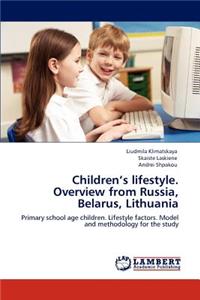 Children's lifestyle. Overview from Russia, Belarus, Lithuania