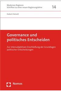 Governance Und Politisches Entscheiden: Zur Intersubjektiven Erschliessung Der Grundlagen Politischer Entscheidungen