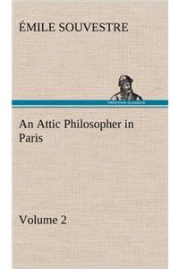 Attic Philosopher in Paris - Volume 2