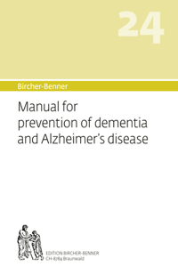 Bircher-Benner Manual Vol. 24: Manual for Prevention of Dementia and Alzheimer's Disease