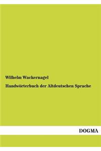 Handworterbuch Der Altdeutschen Sprache