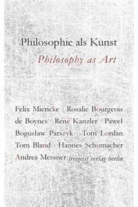 Philosophie als Kunst. Philosophy as Art