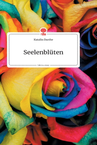 Seelenblüten. Life is a Story - story.one