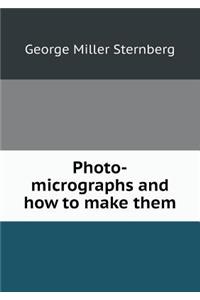 Photo-Micrographs and How to Make Them
