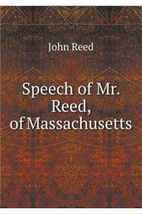 Speech of Mr. Reed, of Massachusetts
