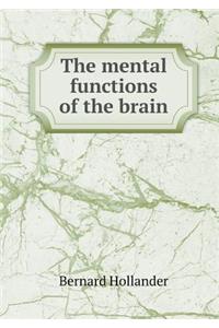 The Mental Functions of the Brain