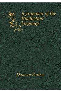A grammar of the Hindústání language