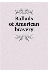 Ballads of American bravery