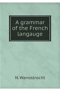 A Grammar of the French Langauge