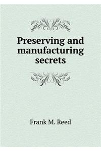 Preserving and manufacturing secrets