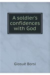 A Soldier's Confidences with God