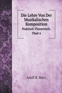 Die Lehre Von Der Musikalischen Komposition