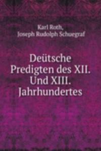 Deutsche Predigten des XII. Und XIII. Jahrhundertes