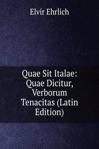 Quae Sit Italae: Quae Dicitur, Verborum Tenacitas (Latin Edition)