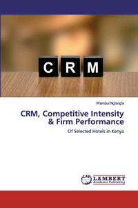 CRM, Competitive Intensity & Firm Performance